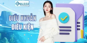 Hiểu đúng về chính sách điều khoản tại BL555
