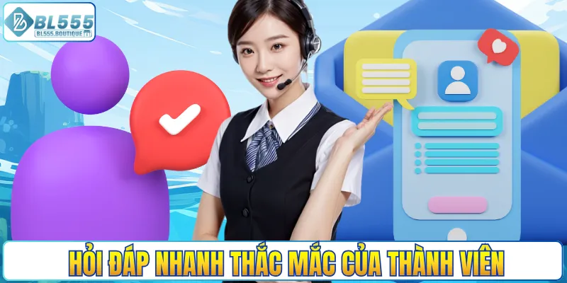 Hỏi đáp nhanh thắc mắc của thành viên
