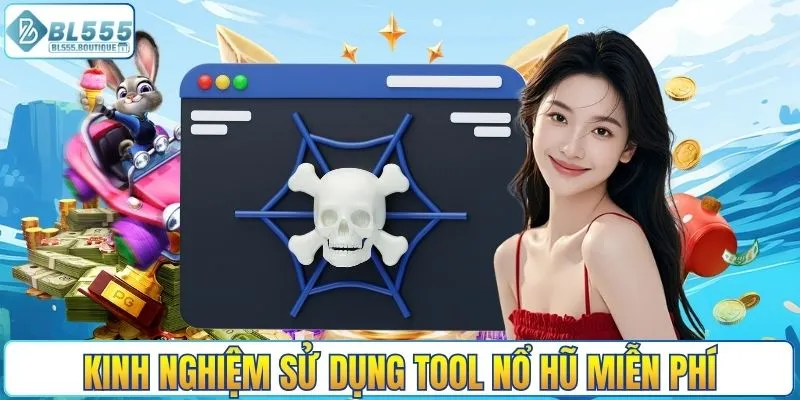 Kinh nghiệm sử dụng tool nổ hũ miễn phí hiệu quả 
