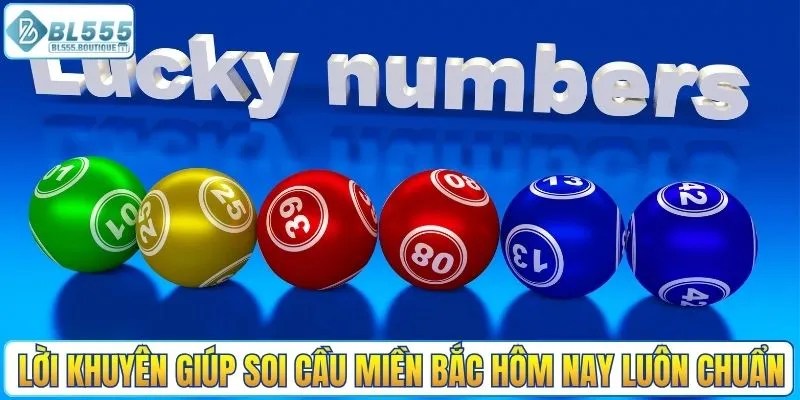 Lời khuyên giúp soi cầu Miền Bắc hôm nay luôn chuẩn